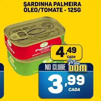 Dom Atacadista Sardinha palmeira óleo/tomate oferta