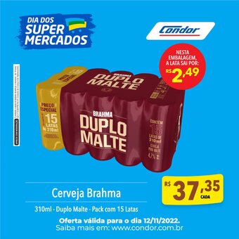 Supermercados Condor Cerveja Brahma 310ml Duplo Malte Pack com 15 latas oferta
