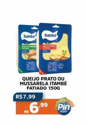 Pinheiro Supermercado Queijo prato ou mussarela itambé fatiado oferta