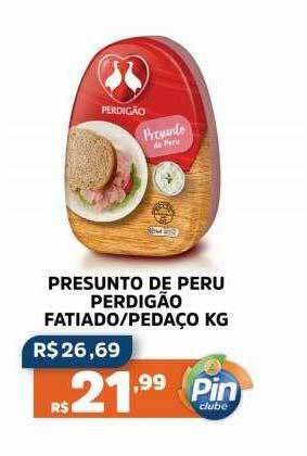 Pinheiro Supermercado Presunto de peru perdigão fatiado pedaço oferta