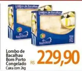 Atacadão Lombo de Bacalhau Bom Porto Congelado 2kg oferta