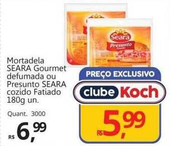 Supermercados Koch Mortadela seara gourmet defumada ou presunto seara cozido fatiado oferta