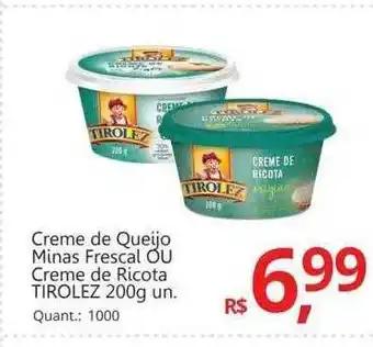 Supermercados Koch Creme de queijo minas frescal ou creme de ricota tirolez oferta