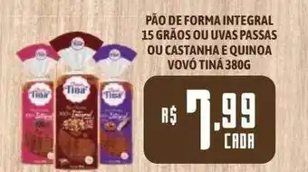 Bahamas Supermercados Pão de forma integral 15 grãos ou uvas passas ou castanha e quinoa vovó tiná oferta