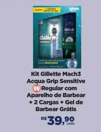 Farmácias Nissei Kit gillette mach3 acqua grip sensitive ou regular com aparelho de barbear + 2 cargas + gel de barbear grátis oferta