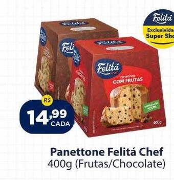 Super Show Panettone felitá chef frutas-chocolate oferta