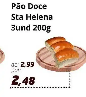 Supermercados Santa Helena Pão doce sta helena 3und oferta