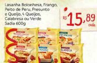 Nordestão Lasanha bolonhesa, frango, peito de peru, presunto e queijo, 4 queijos, calabresa ou verde sadia oferta