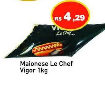Tonin Superatacado Maionese Le Chef Vigor 1kg oferta