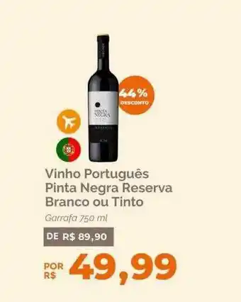 Oba Hortifruti Vinho português pinta negra reserva branco ou tinto 44% desconto oferta