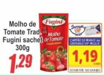 Serrano Supermercado Molho de Tomate Trad. Fugini Sachet 300g oferta