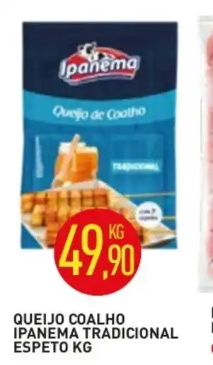Queijo Coalho Ipanema tradicional Espeto 1kg