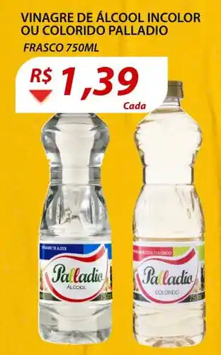 Assaí Atacadista Vinagre de Alcool Incolor ou Colorido Palladio 750ml oferta