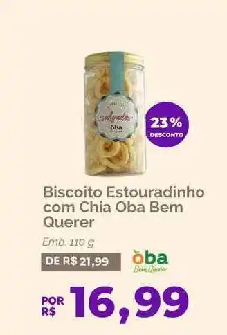 Oba Hortifruti Biscoito estouradinho com chia oba bem querer 23% desconto oferta