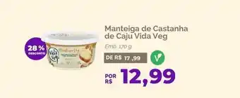 Manteiga de castanha de caju vida veg 28% desconto