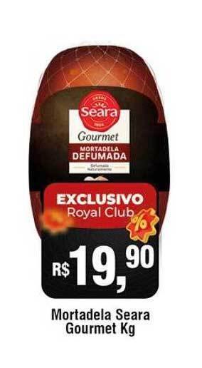 Royal Supermercados Mortadela seara gourmet oferta