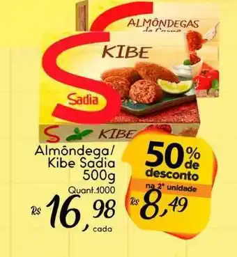 Giassi Supermercados Almôndega Kibe Sadia 50% De Desconto Na 2a Unidade 500g oferta