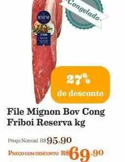 Mercadinhos São Luiz File mignon bov cong friboi reserva 27% de desconto oferta