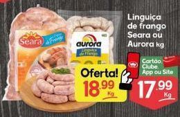 Supermercados Princesa Linguiça de frango seara ou aurora kg oferta
