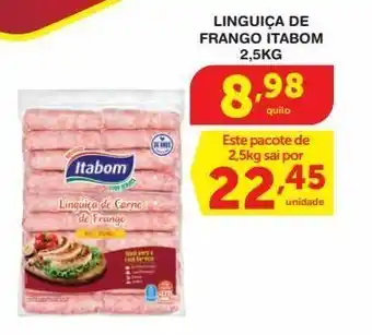 Roldão Linguiça de frango itabom 2,5kg oferta