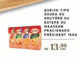 Queijo tipo gouda ou gruyère u estepe ou maasdam fracionado président
