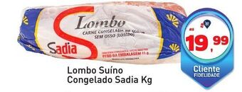 Tonin Superatacado Lombo suíno congelado sadia kg oferta