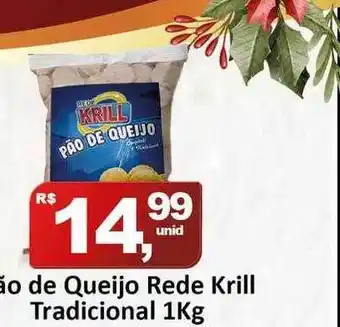 Rede Krill Pão de queijo rede kill tradicional oferta