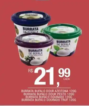 Burrata bufalo dour azeitona 120g burrata bufalo dour pesto 120g burrata bufalo dourado 120g burrata bufalo dourado truf 120g