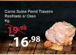 Super Luna Carne Suina Pernil Traseiro Resfriado S Osso 1kg oferta