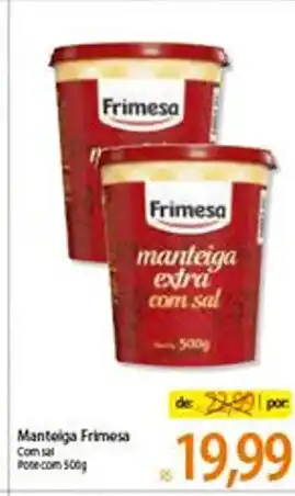 Atacadão Manteiga Frimesa 500g oferta