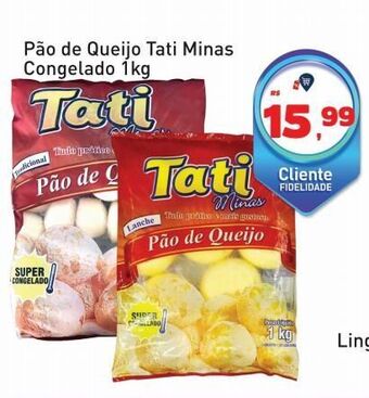 Tonin Superatacado Pão de queijo tati minas 1kg oferta