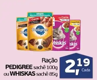 Racao Pedigree 100g ou Whiskas 85g