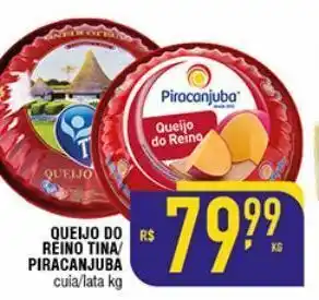Mercantil Rodrigues Queijo do reino tina/ piracanjuba cuia/lata kg oferta