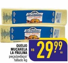 Mercantil Rodrigues Queijo muçarela la paulina peça/ pedaço/ fatiado kg oferta