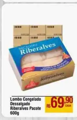 Max Atacadista Lombo Congelado Dessalgado Riberlaves 600g oferta