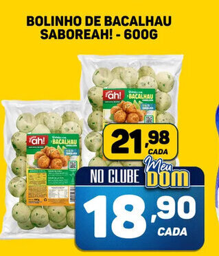 Dom Atacadista Bolinho de Bacalhau Saboreah 600g oferta