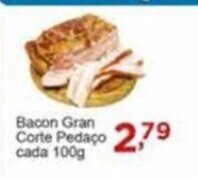 Rossi Supermercado Bacon Gran Corte pedaco cada 100g oferta