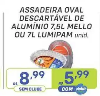 Prezunic Assadeira oval descartavel de aluminio 7.5l mello ou 7l lumipam oferta