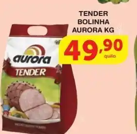 Roldão Tender bolinha aurora kg oferta