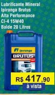 Lubrificante mineral ipiranga brutus alta performance ci-4 15w40 balde 20 litros