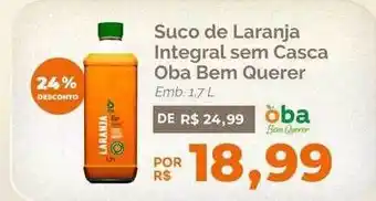 Oba Hortifruti Suco de laranja integral sem casca oba bem querer 24% desconto oferta