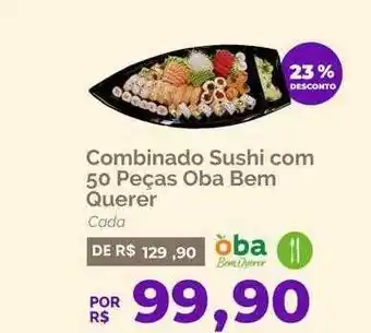 Combinado sushi com 50 peças oba bem querer 23% desconto