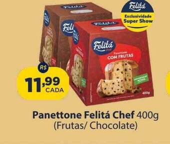 Super Show Panettone felitá chef frutas- chocolate oferta