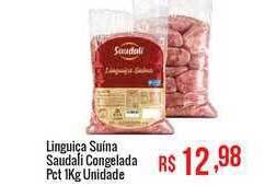 Mart Minas Linguiça suina saudali congelada oferta