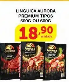 Roldão Linguiça aurora premium tipos 500g ou 600g oferta