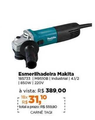 Lojas TaQi Esmerilhadeira makita oferta