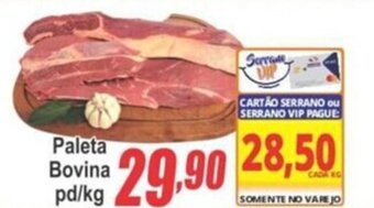 Serrano Supermercado Paleta Bovina pd/kg oferta