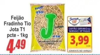 Serrano Supermercado Feijao Fradinho Tio Jota T1 pcte 1kg oferta