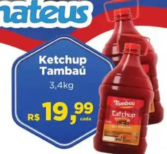 Supermercados Mateus Ketchup Tambaú 3.4kg oferta