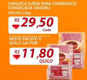 Assaí Atacadista Linguiça Suina para Churrasco Congelada Saudali 2.5kg oferta